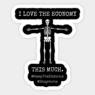 Love Yourself More Than The Economy And Stay Home. Sticker